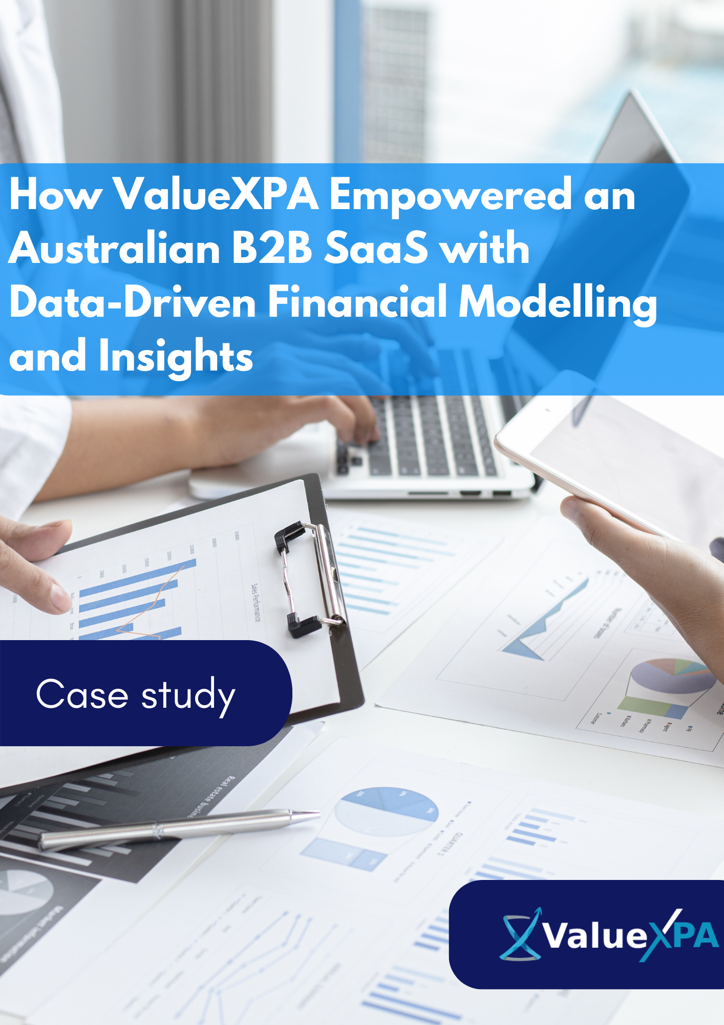 How ValueXPA Empowered an Australian B2B SaaS with Data-Driven Financial Modelling and Insights
